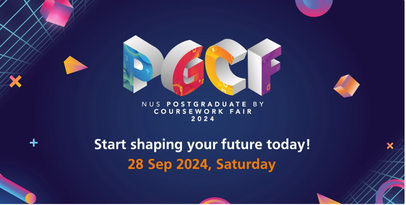 The National University of Singapore Postgraduate by Coursework Fair 2024 (NUS PGCF 2024) is back, and happening on 28 Sep 2024.