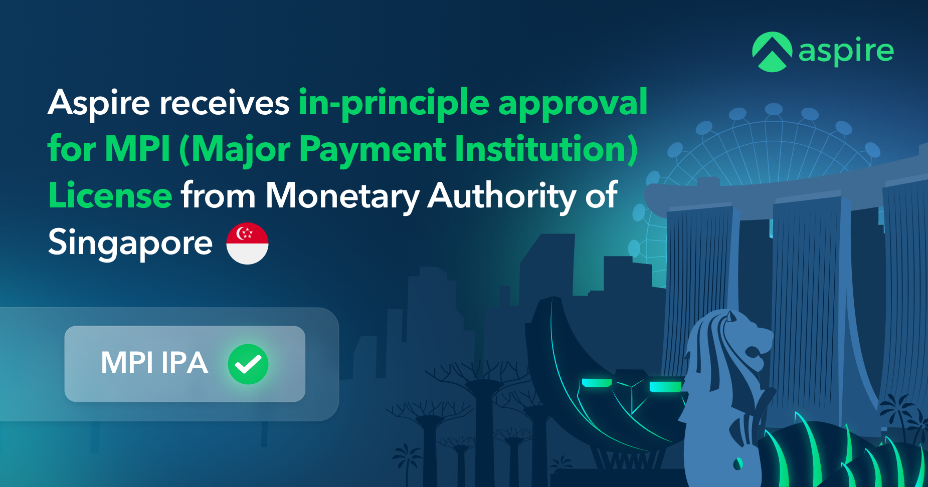 Aspire Receives In-Principle Approval for Major Payment Institution License from Monetary Authority of Singapore